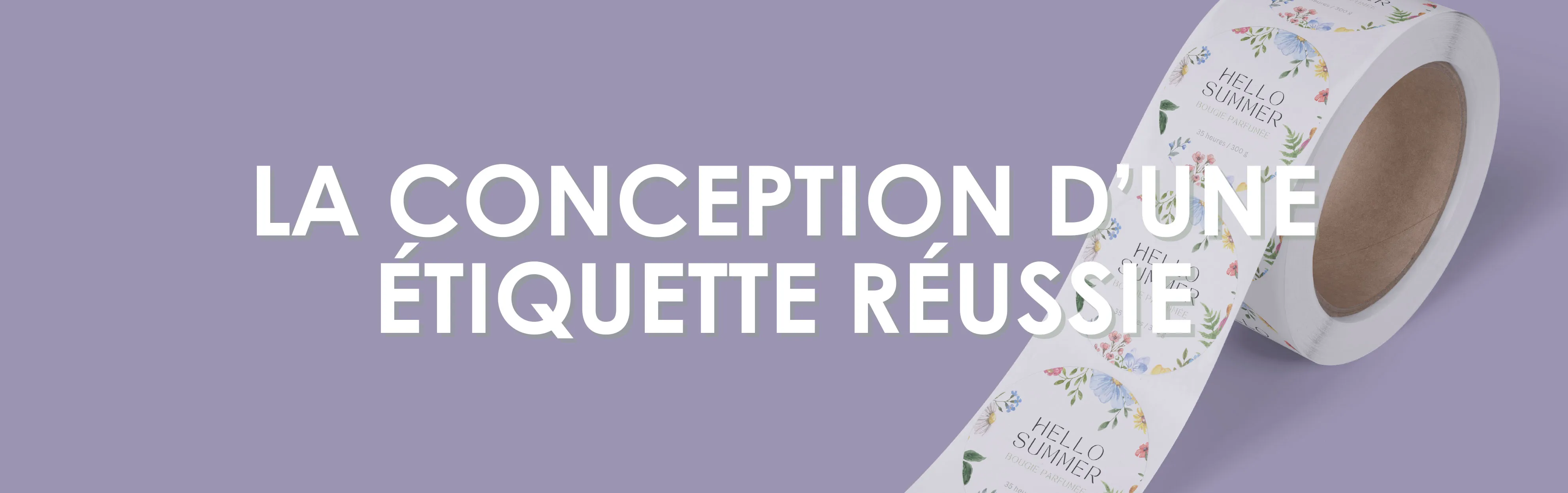 LES ÉTAPES POUR CRÉER UNE ÉTIQUETTE RÉUSSIE